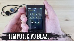 Обзор TempoTec V3 Blaze: портативный аудиоплеер с поддержкой стриминга